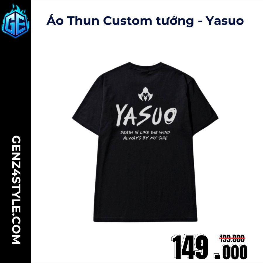 Áo Thun LMHT Custom Yasuo Kẻ Bất Dung Thứ
