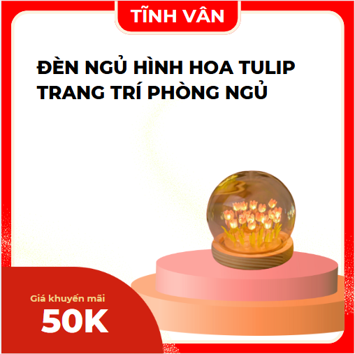 Đèn Ngủ Hoa Tulip Trang Trí Phòng Ngủ – Đèn Ánh Sáng Dịu Nhẹ – Làm Đẹp Không Gian Thơ Mộng – Tĩnh Vân Decor