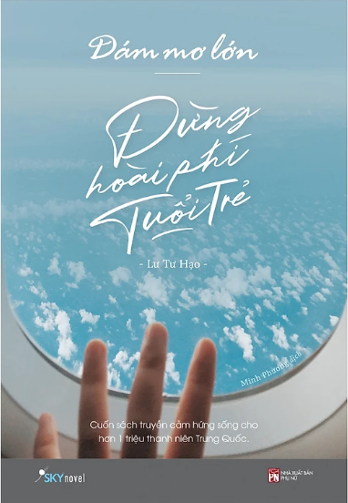 Dám mơ lớn, đừng hoài phí tuổi trẻ